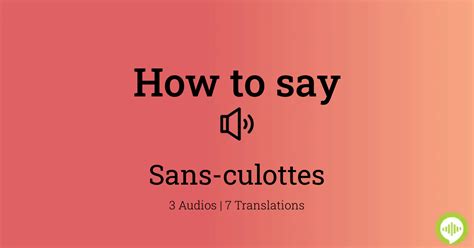 sans culottes pronunciation|How to Pronounce Sans Culottes .